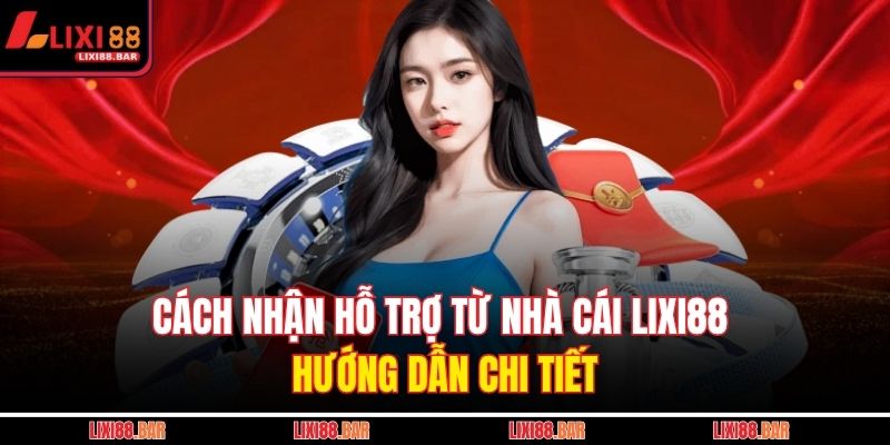Cách nhận hỗ trợ từ nhà cái
