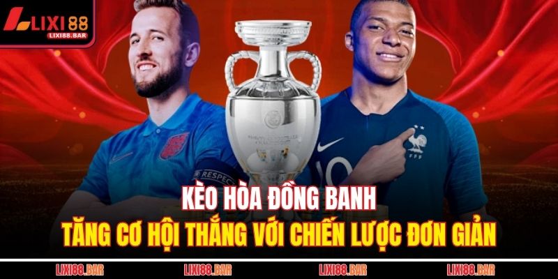 Kèo hòa đồng banh