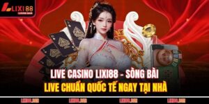 Live casino LIXI88