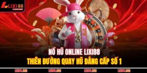 Nổ Hũ Online LIXI88