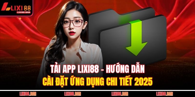 tải app LIXI88