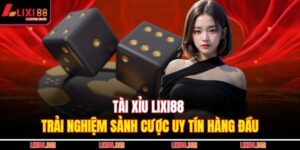 tài xỉu LIXI88