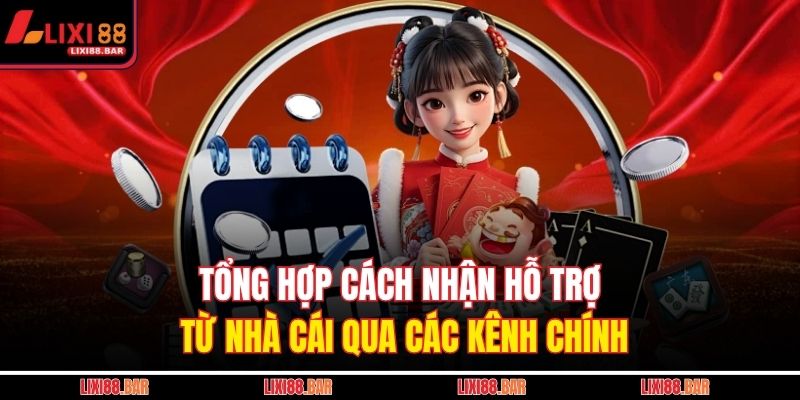 Tổng hợp cách nhận hỗ trợ từ nhà cái qua các kênh chính