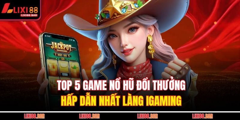 Nổ Hũ Đổi Thưởng